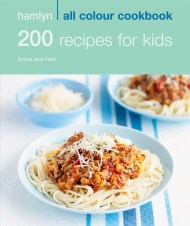 Hamlyn All Colour Cookery: 200 Recipes for Kids