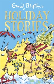 Enid Blyton’s Holiday Stories