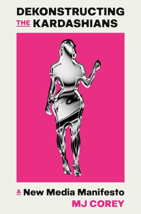 Dekonstructing the Kardashians