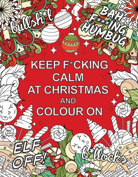Keep F*cking Calm at Christmas and Colour On