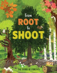 From Root to Shoot: The Story of Forests