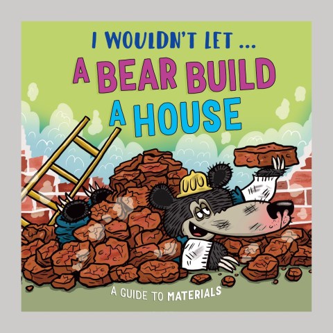 I Wouldn’t Let a Bear Build a House