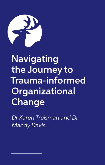 Navigating the Journey to Trauma-Informed Organizational Change